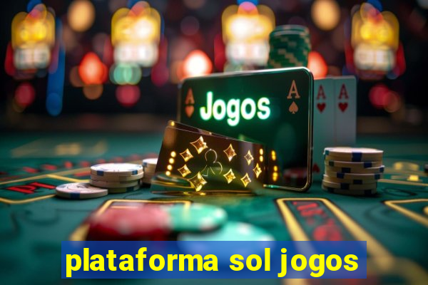 plataforma sol jogos